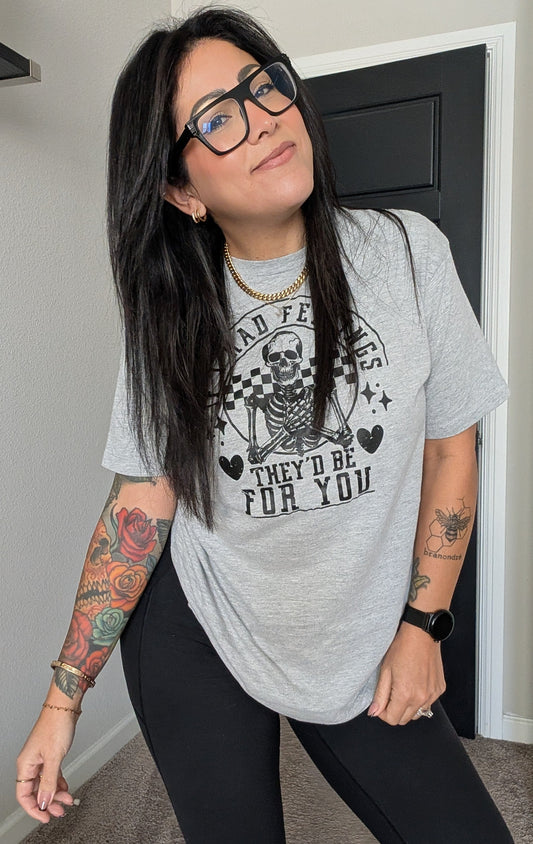 If I had Feelings 💀