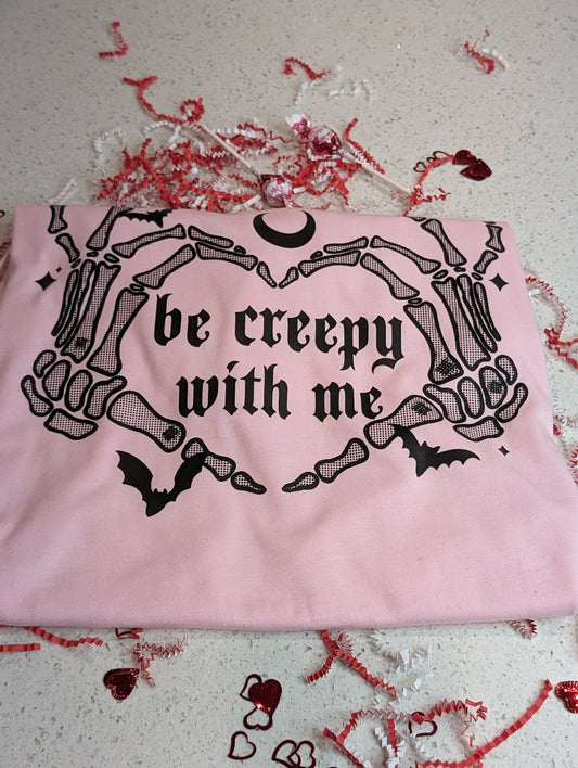 Be creepy with me Tee